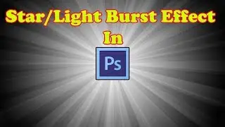 Light Burst Effect In Photoshop