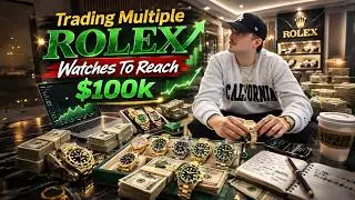 Trading Multiple Rolex Watches To Reach $100k