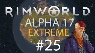RimWorld Alpha 17 - Episode 25 - Infections and Missing Limbs!