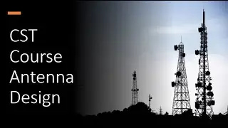 CST Tutorials: Introduction to Antenna Design in Arabic