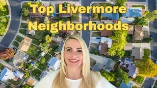 Top neighborhoods in Livermore, CA that you should know about before moving
