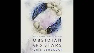 Obsidian and Stars Audiobook by Julie Eshbaugh