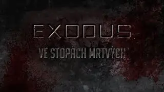 EXODUS: Ve stop&aacute;ch mrtv&yacute;ch - Nov&yacute; liter&aacute;rn&iacute; projekt TVGURU.cz [TRAILER]