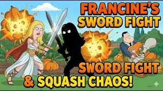 Francine's Epic Sword Fight and Squash Shenanigans