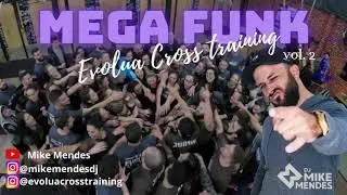 MEGA FUNK - EVOLUA CROSSTRAINING VOL.2 (DJ MIKE MENDES)