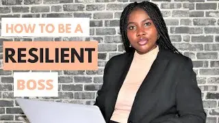 HOW TO BE A RESILIENT BOSS