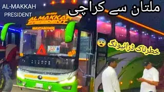 AL-MAKKAH PRESIDENT | Dangerous Driving from Multan to Karachi | Thrilling Journey