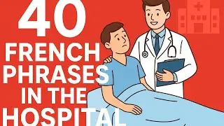 🩺 40 Essential French Phrases Used in Hospitals | Learn French for Medical Situations 🇫🇷