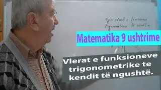 Matematika 9 Ushtrime /Vlerat e funksioneve trigonometrike te kendit të ngushtë.