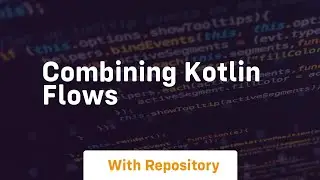 Combining kotlin flows
