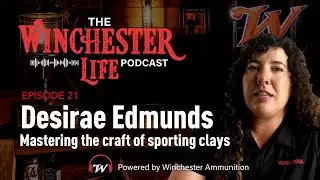 WinLifePodcast - EP 21 - Desirae Edmunds - Mastering the craft of sporting clays