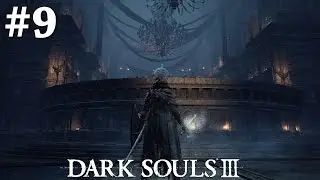 Dark Souls 3 | Walkthrough #9 (Cleansing Chapel - Rosaria's Bed Chamber)