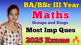 BA/BSc 3rd Year Maths Most Important Questions 2025 Exams 🔥 | Groups and Rings | Dear Pari