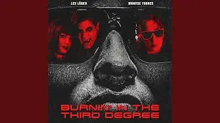 Burnin' In The Third Degree