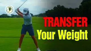 The Proper Way To Transfer Your Weight in the Golf Swing