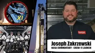 Joseph Zakrzewski - NASA Commentary - Crew-11 Launch Highlights