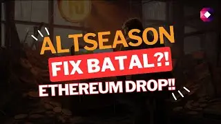 ETHEREUM DROP!! ALTSEASON FIX BATAL?!