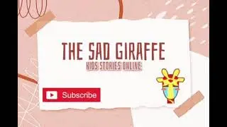The Sad Giraffe- Kids stories online- Primary books