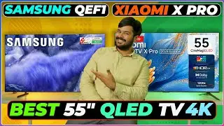 🔥Samsung QEF1 vs Xiaomi X Pro QLED 2025💥55