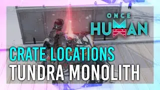 Tundra Monolith Danger Zone | Mystical Crate + Weapon & Armor Crate Location | Once Human