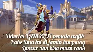 Belajar LANCELOT pemula wajib menggunakan ini tutorial nya pemula pasti lancar 