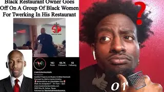 Black Restaurant Owner Kevin Kelley Goes Off On Black Woman Twerking | True Kitchen Kocktails