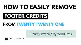 How To Remove Footer Credits From Twenty Twenty One Theme | Remove 'Proudly Powered By WordPress'.