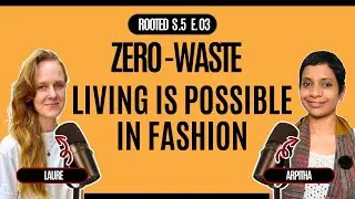 Zero Waste Lifestyle & Conscious Fashion | Rooted by Arpitharai ft. @Ecolorette