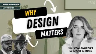 Why Design Matters: The Art of Interior Design and Home Transformation for Realtors!