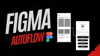 11: How to Create flow using Autoflow in Figma | UI/UX Design Tutorial 2025