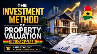 The Investment Method of Property Valuation in Ghana | Land Economy Thesis Project