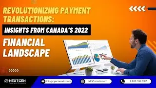 Revolutionizing Payment Transactions: Insights from Canada&rsquo;s 2022 Financial Landscape