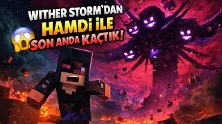 WİTHERSTORM'DAN SON ANDA KA&Ccedil;TIK | Minecraft WitherStorm Modu ile HARDCORE
