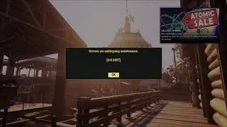 Servers are undergoing maintenance [4:8:2007] Fallout 76 Version 1.40 Update Patch