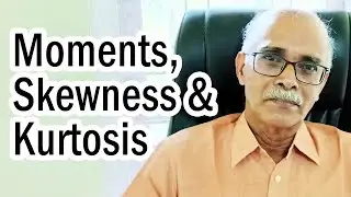 Part 14: Moments, Skewness and Kurtosis | Webinar Series on Statistical Methods for Beginners