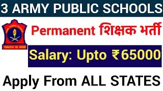 PERMANENT 3 APS TEACHERS PRT TGT PGT VACANCY 2023 II APPLY FROM ANY STATE I FRESHERS ELIGIBLE II APS
