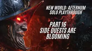 New World: Aeternum - Pt 16: Side quest a blooming - Solo Playthrough