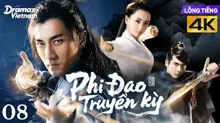 【Lồng Tiếng】Phi Đao Truyền Kỳ l Tập 08 l Phim Võ Thuật - Kiếm Hiệp Cổ Trang Trung Quốc Siêu Hay