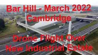 Bar Hill, Cambridgeshire - Drone over new Industrial Site - March 2022