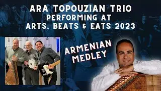Traditional Armenian Dance Music by Ara Topouzian Trio at Arts, Beats & Eats 2023