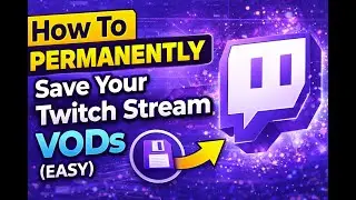 How To PERMANENTLY Save Your Twitch Stream VODs EASY