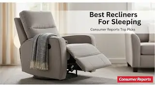 Топ-5 лучших кресел-реклайнеров для сна по версии Consumer Reports 2026 года