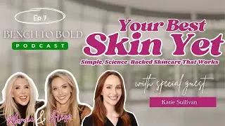 Ep 7 | Your Best Skin Yet: Simple, Science-Backed Skincare That Works