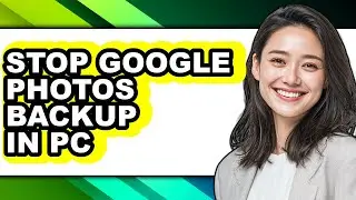 How to Stop Google Photos Backup in Pc - Full Guide