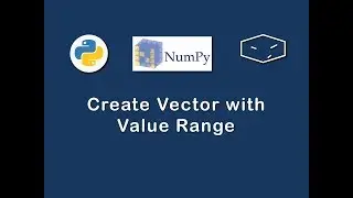 numpy create vector with value range