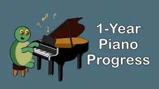 1 Year Piano Progress | Self-Taught Adult