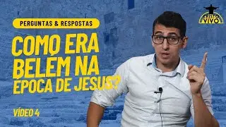 Como era Bel&eacute;m na &eacute;poca de Jesus?