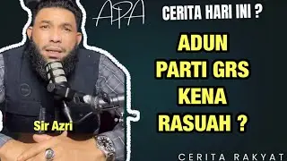 ISU PANAS 🔥 ADUN PARTI GRS SABAH DIBERI RASUAH ‼️~ Sir Azri