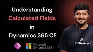 Calculated Fields in Dynamics 365 CE ft. Jay Patel