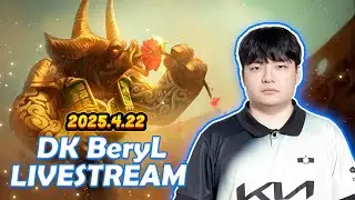 DK BeryL Fullstream 2025.4.22 KR Challenger Gameplay